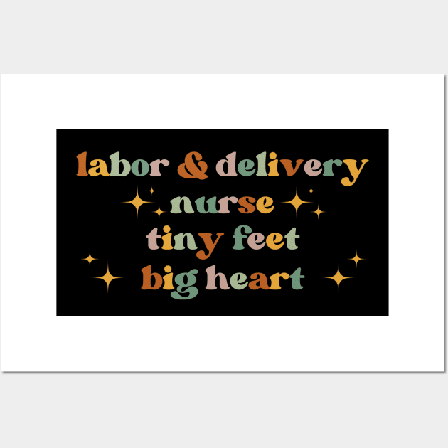Tiny feet, big heart Funny Labor And Delivery Nurse L&D Nurse RN OB Nurse midwives Wall Art by Awesome Soft Tee